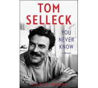 Tom Selleck Ellis Henican You Never Know (Copertina rigida)