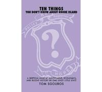 Tom Sgouros Ten Things You Don't Know About Rhode Island (Tascabile)