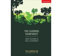 Tom Sherrington The Learning Rainforest: Great Teaching in Real Clas (Tascabile)