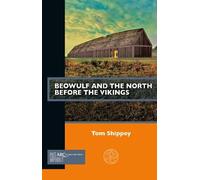 Tom Shippey Beowulf and the North before the Vikings (Tascabile) Past Imperfect
