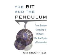Tom Siegfried The Bit and the Pendulum (Copertina rigida)