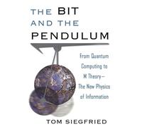 Tom Siegfried The Bit and the Pendulum (Tascabile)
