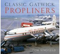 Tom Singfield Classic Gatwick Propliners (Tascabile)