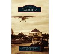 Tom Sisul Joy Keniston-longrie Talkeetna (Tascabile) Images of America