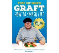 Graft: The new book from Apprentice star and sales expert Tom Skinner - your guide for how to find success, make money and smash life