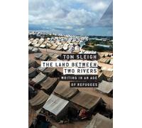 Tom Sleigh The Land Between Two Rivers (Tascabile)