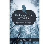 Tom Smith The Unique Grief of Suicide (Copertina rigida)