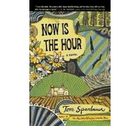 Tom Spanbauer Now Is the Hour (Tascabile)