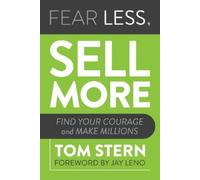 Tom Stern Fear Less, Sell More (Tascabile)