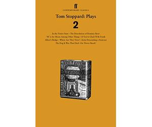 Tom Stoppard Plays 2: The Dissolution of Dominic Boot; 'M' is for Moon Among Other Things; If You're Glad I'll Be Frank; Albert's Bridge; Where Are ... Died; In the Native State; On 'Dover Beach'