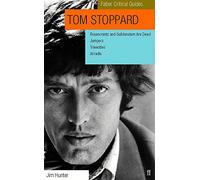 Tom Stoppard: Rosencrantz and Guildenstern Are Dead : Jumpers : Travesties : Arcadia