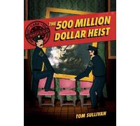 Tom Sullivan Unsolved Case Files: The 500 Million Dollar Heist (Tascabile)
