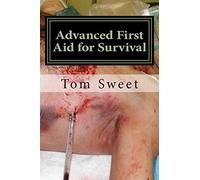 Tom Sweet Advanced First Aid for Survival (Tascabile)