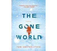 Tom Sweterlitsch The Gone World (Tascabile)
