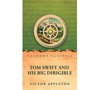 Tom Swift and his big dirigible: or, Adventures over the forest of fire