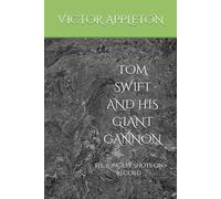 TOM SWIFT AND HIS GIANT CANNON: The Longest Shots on Record