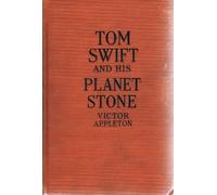 Tom Swift and his Planet Stone, etc