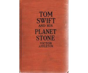 Tom Swift and his Planet Stone, etc
