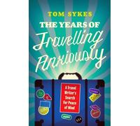 Tom Sykes The Years of Travelling Anxiously (Copertina rigida)