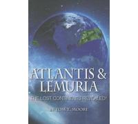 Tom T Moore Atlantis and Lemuria (Tascabile)