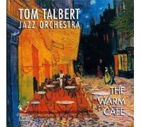 Tom Talbert Jazz Orchestra - The Warm Cafe [CD]