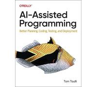 Ai-Assisted Programming: Better Planning, Coding, Testing, and Deployment