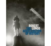 Tom Teicholz Robert Longo Rashid Johnson Mar The Acceleratio (Copertina rigida)