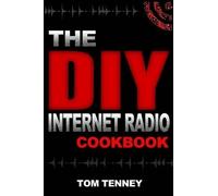 Tom Tenney The DIY Internet Radio Cookbook (Tascabile)