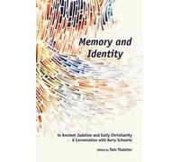 Tom Thatcher Memory and Identity in Ancient Judaism and Early Christ (Tascabile)