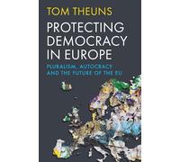 Tom Theuns Protecting Democracy in Europe (Copertina rigida)