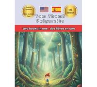 Tom Thumb Pulgarcito Bilingual Fairy Tales: English Spanish Side by Side Text: ESL Resources for Kids Dual Language Immersion and Bilingual Classroom Reading Learn Spanish and English Together