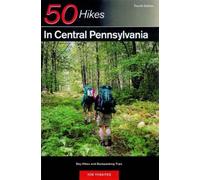 Tom Thwaites Explorer's Guide 50 Hikes in Central Pennsylvania (Tascabile)