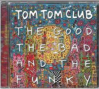TOM TOM CLUB - The Good,the Bad+the Funky