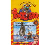 Tom Turbo - Wo Ist der Tanzende Delphin