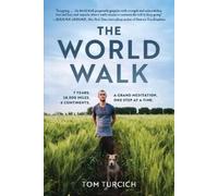 Tom Turcich Turcich, Tom The World Walk (Tascabile)