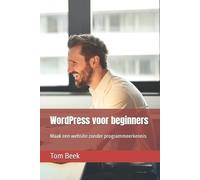 Tom Van Beek WordPress voor beginners (Tascabile)