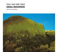 Tom Van Der Geld - Tom Van Der Geld: Small Mountain - Marimba Music [VINYL]