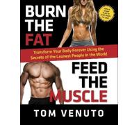 Tom Venuto Burn the Fat, Feed the Muscle (Copertina rigida)