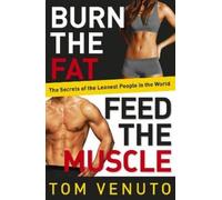 Tom Venuto Burn the Fat, Feed the Muscle (Tascabile)