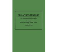 Tom W Dillard Michael B. Dougan Timothy Nutt Arkansas History (Copertina rigida)