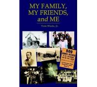 Tom Wade My Family, My Friends, and Me (Tascabile)