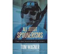 Tom Wagner All About Spoonerisms (Tascabile)