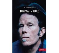 Tom Waits. Blues. Nuova ediz.