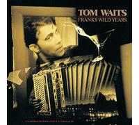 Tom Waits - Franks wild years