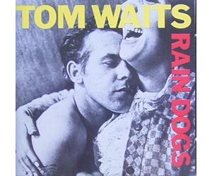 Tom Waits - Rain dogs (1985)