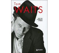Tom Waits. Testi con traduzione a fronte