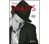 Tom Waits. Testi con traduzione a fronte