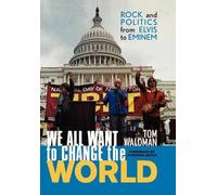 Tom Waldman We All Want to Change the World (Copertina rigida)