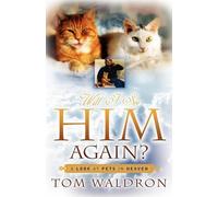 Tom Waldron Will I See Him Again? A Look At Pets In Heaven (Tascabile)