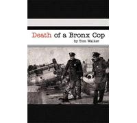 Tom Walker Death of a Bronx Cop (Tascabile)